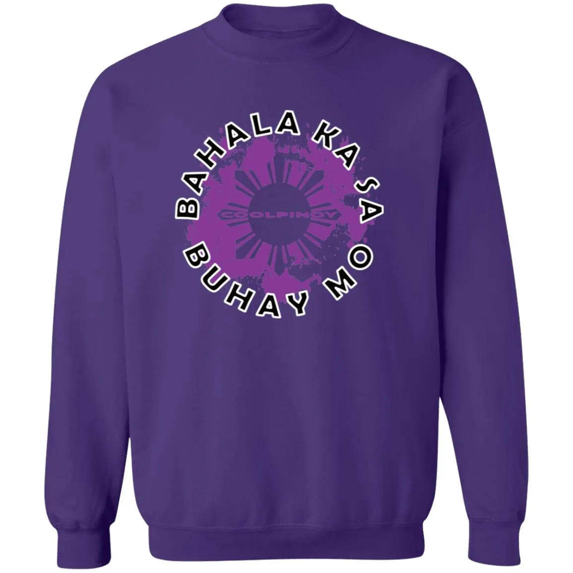 Bahala Ka Sa Buhay Mo Unisex Crewneck Pullover Sweatshirt