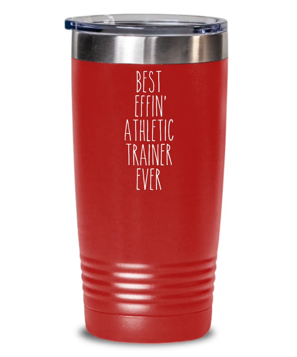 Gift For Athletic Trainer Best Effin' Athletic Trainer Ever Insulated Drink Tumbler Travel Cup Funny Coworker Gifts