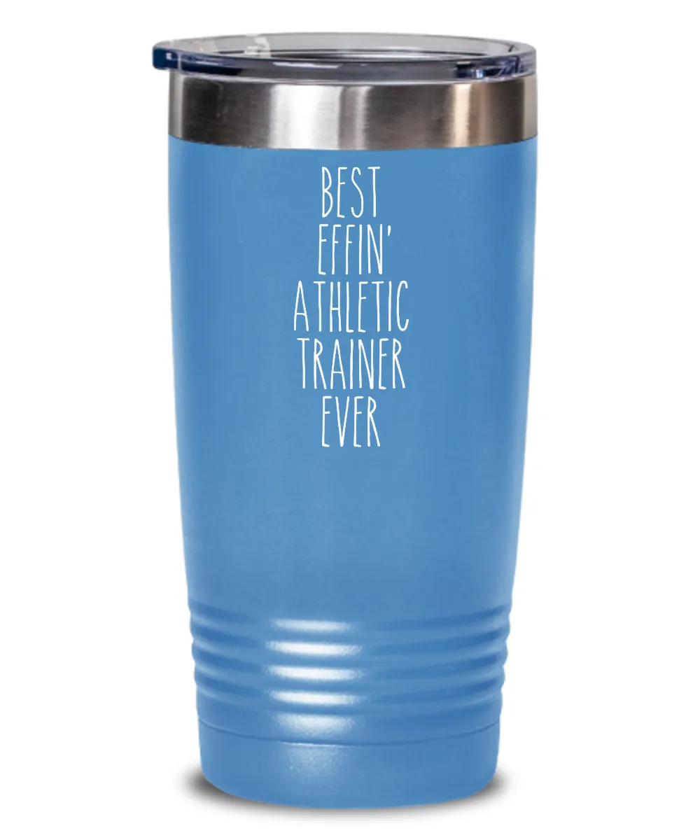 Gift For Athletic Trainer Best Effin' Athletic Trainer Ever Insulated Drink Tumbler Travel Cup Funny Coworker Gifts