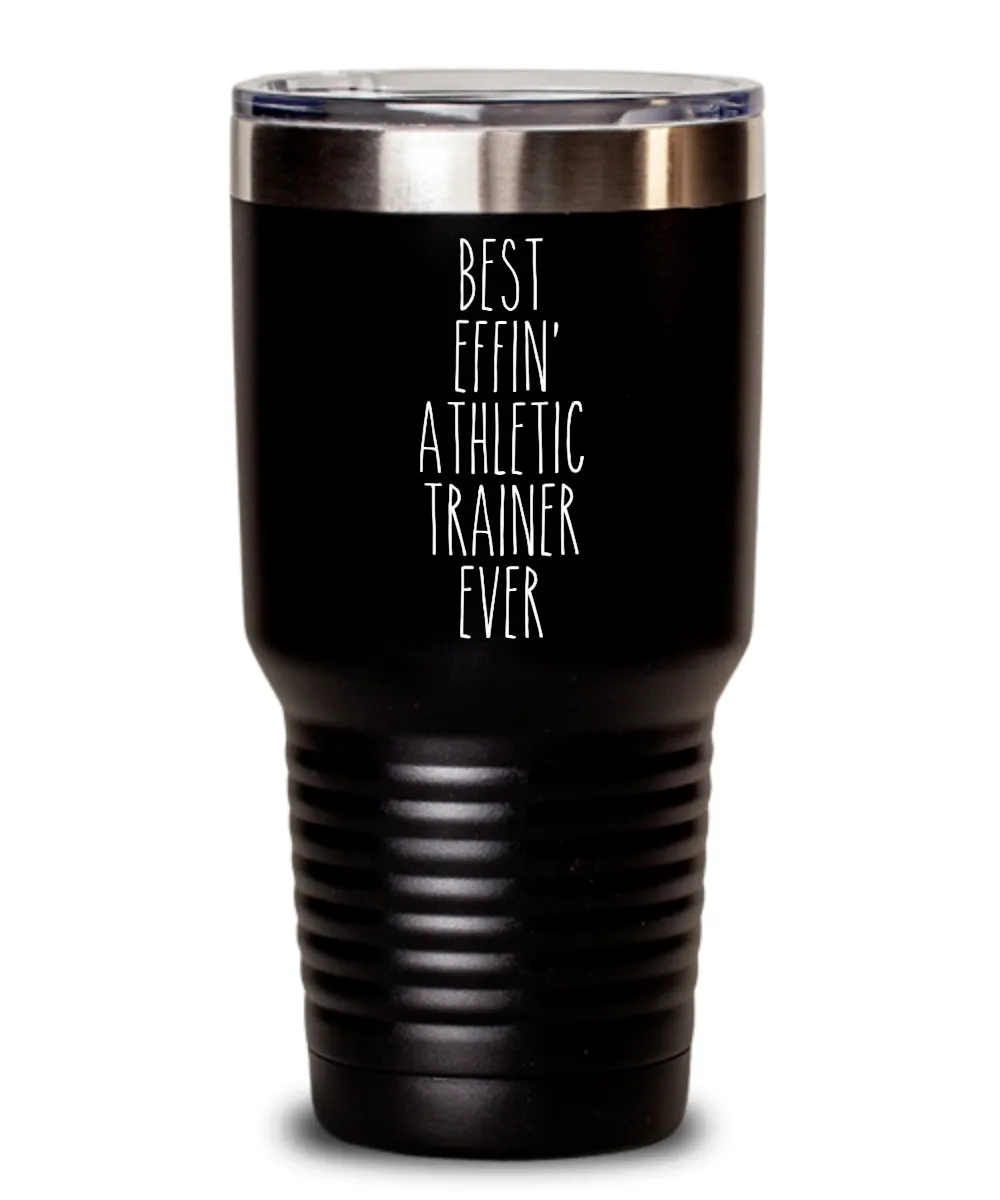 Gift For Athletic Trainer Best Effin' Athletic Trainer Ever Insulated Drink Tumbler Travel Cup Funny Coworker Gifts
