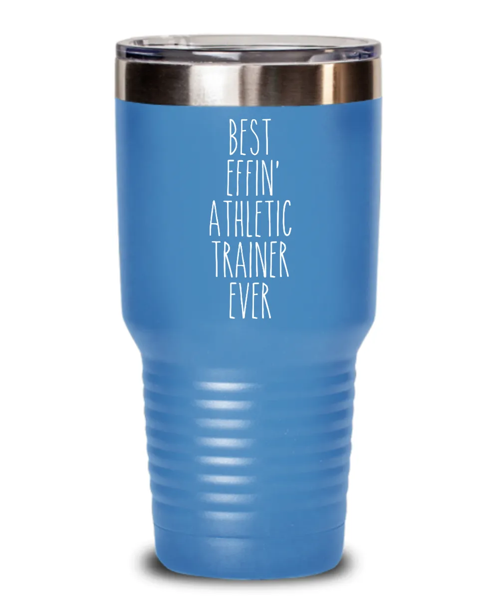 Gift For Athletic Trainer Best Effin' Athletic Trainer Ever Insulated Drink Tumbler Travel Cup Funny Coworker Gifts