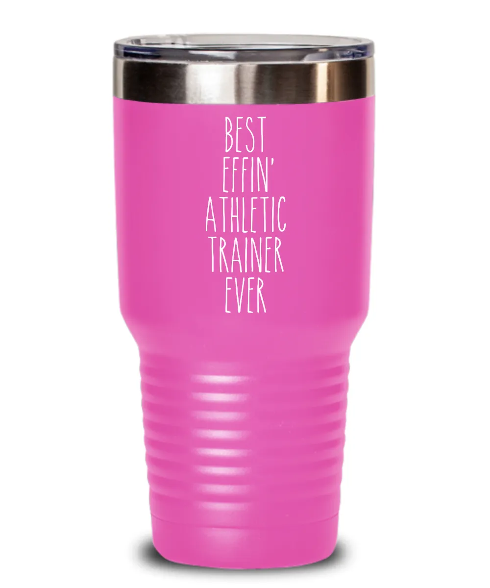 Gift For Athletic Trainer Best Effin' Athletic Trainer Ever Insulated Drink Tumbler Travel Cup Funny Coworker Gifts