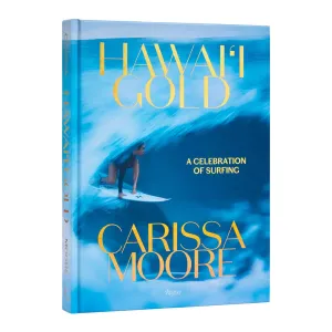 Rizzoli - Hawaii Gold: A Celebration of Surfing - Carissa Moore